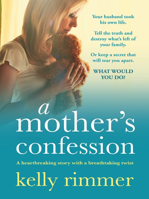 Title details for A Mother's Confession by Kelly Rimmer - Available